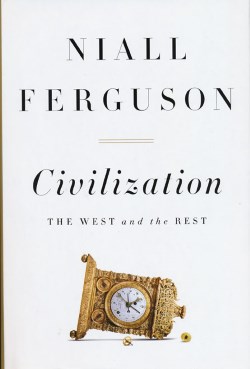 Niall Ferguson - Civilization: The West and the Rest
